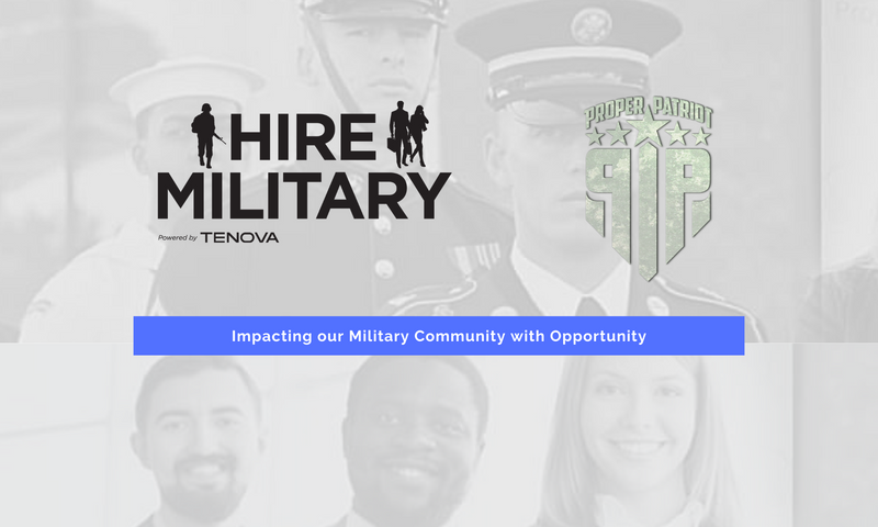HireMilitary & Proper Patriot TEAM UP to Impact the Military Community - Proper Patriot